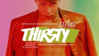 Video thumbnail of "Taemin (태민) - Thirsty (Han|Rom|Eng)"