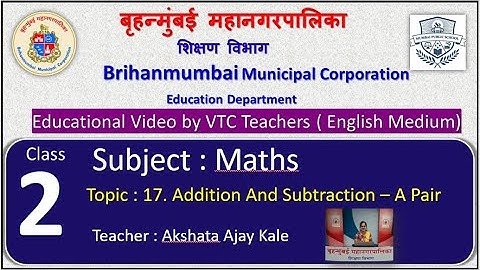 Class : 2nd  Maths L 17. Addition and Subtraction - A Pair  by BMC VTC Teacher  Akshata Ajay Kale
