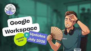 Google Workspace Updates (EN) July 2026 – Gemini Notebook, Chat with external groups and more