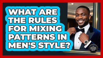 What Are The Rules For Mixing Patterns In Men