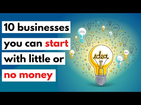 10 Businesses You Can Start With Little Or No Money