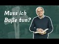 Was ist Buße ? Jetzt ist noch Zeit Buße zu tun ! // Friedemann Werkshage