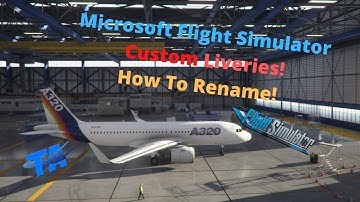 How To Rename your Custom Livery Folders for  MSFS Custom Livery Creation and Install Guide!