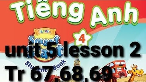tiếng anh lớp 4 unit 5 lesson 2 trang 67,68,69 getting around i-learn smart start studentsbook 