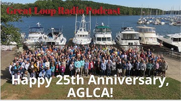 Great Loop Radio: Happy 25th Anniversary, AGLCA!