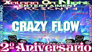 CRAZY FLOW - 2° ANIVERSARIO XALAPA ON NIGHT