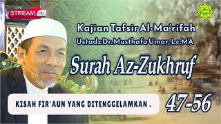 KAJIAN TAFSIR SURAT AZ- ZUKHRUF AYAT 47-56 Ustadz Dr. KH. Musthafa Umar, Lc. MA (18/11/2025)