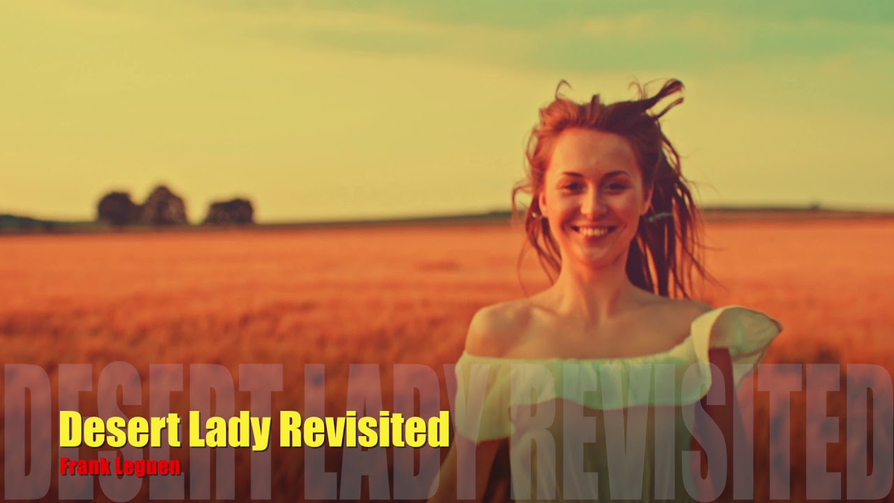 "Desert Lady Revisited" by Frank Leguen YouTube