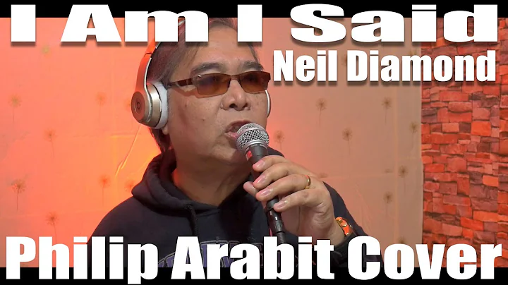 Neil Diamond - I Am I Said (Philip Arabit Cover)