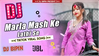 Maral Mash Ke Lathi Se Dj Song || New Bhojpuri Dj Song 2025 || Bhojpuri Song Dj 2025 DjBipin Bardiya