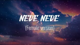 Nede Nede Full Song Female Version | Lyrics - Slowed - Reverb | Romantic Song 🎵💓 |