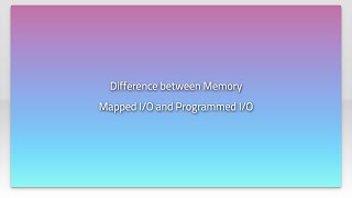 Difference between Memory Mapped I/O and Programmed I/O