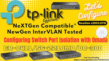 LC53: TP Link SG-2210MP ER-605 ER-7206 ER-8411 Configuring Port Isolation with TP Link Omada