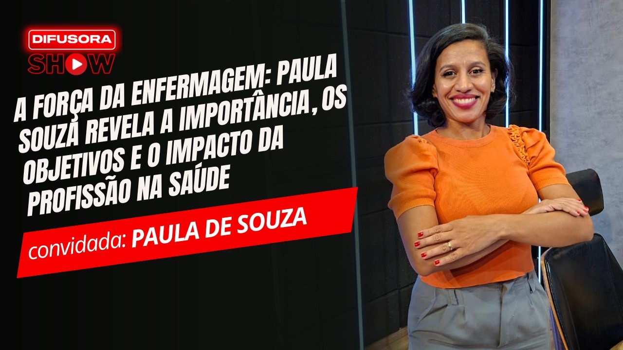 A Força da Enfermagem Paula Revela a Importância, os Objetivos e o Impacto da Profissão na Saúde