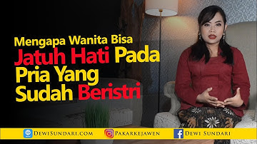 Mengapa Wanita Bisa Jatuh Hati Pada Pria Yang Sudah Beristri