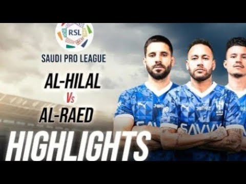 Al-Hilal vs Al Raed | HIGHLIGHTS | 2024
