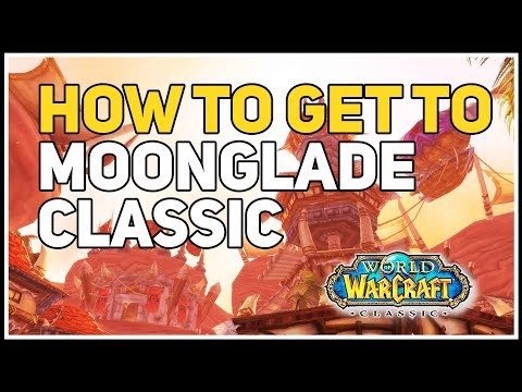 How to get to Moonglade WoW Classic