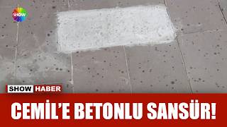 Cemil'e beton döktüler!