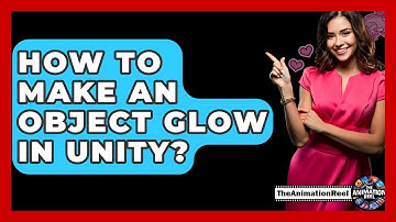 How To Make An Object Glow In Unity? - The Animation Reel