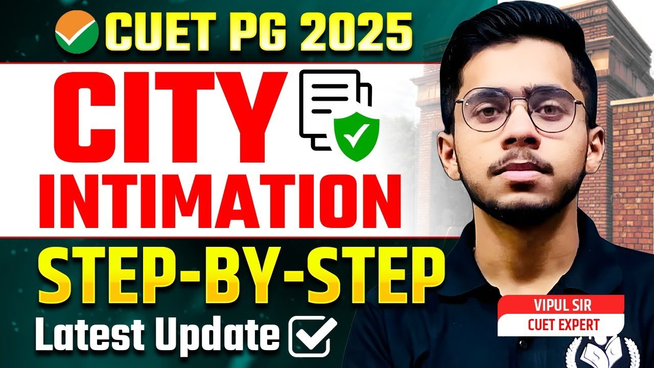 CUET PG 2025 City Intimation Step By Step | Process & This is not the ...