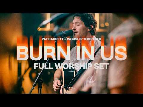 Burn In Us |  Pat Barrett  | Full Worship Set