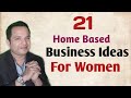 21 Home Based Business Ideas For Women