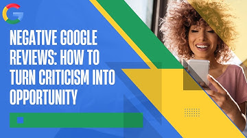 Turn 🚫 Negative Google Reviews into 🌟 Opportunities!