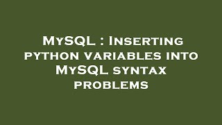 Famous MySQL : Inserting python variables into MySQL syntax problems Net Worth