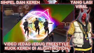 VIDEO PENDEK JEDAG JEDUG FREESTYLE RUOK KEREN |DI ALIGHTMOTION YANG LAGI VIRAL😎