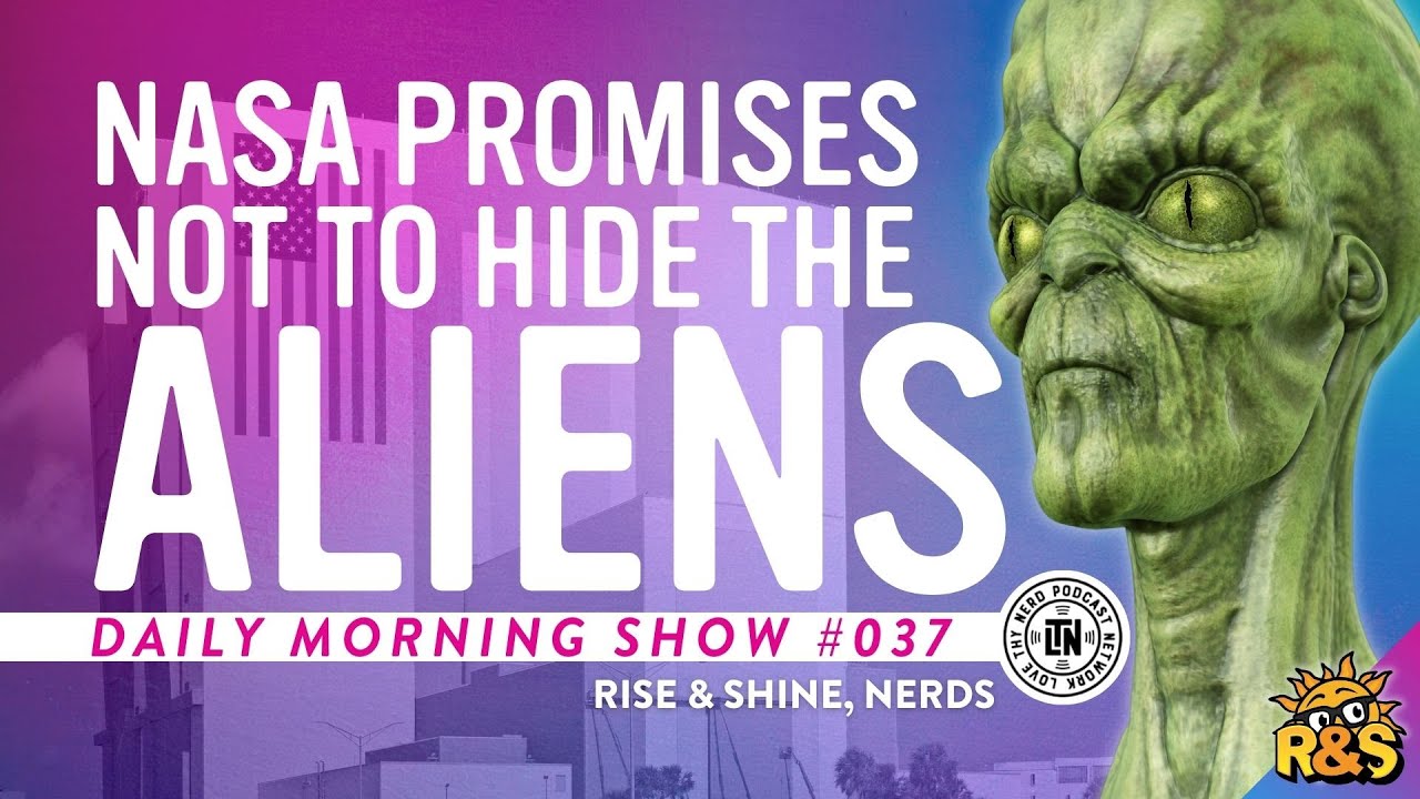 NASA Promises Not to Hide Aliens | Rise & Shine, Nerds - YouTube