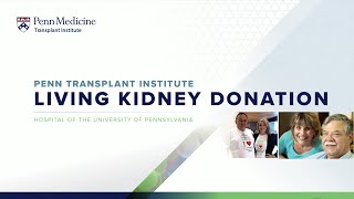 Penn Transplant Institute: Living Donor Kidney Transplant Education