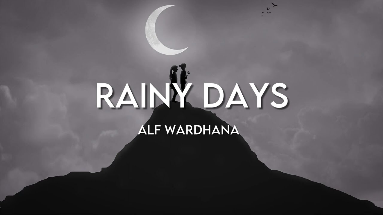 Rainy days - Alf Wardhana (With rain sound) [Lyrics] 