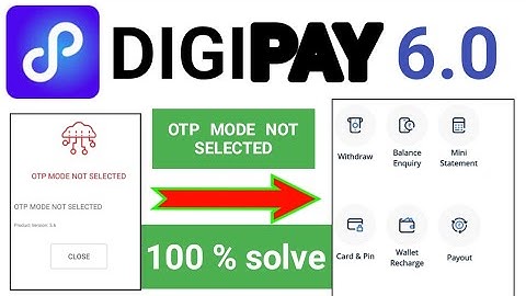 otp mode not selected | error in digipay | otp mode not selected problem | digipay in hindi | v6.0