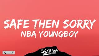 NBA YOUNGBOY - Safe Then Sorry (official lyrics)
