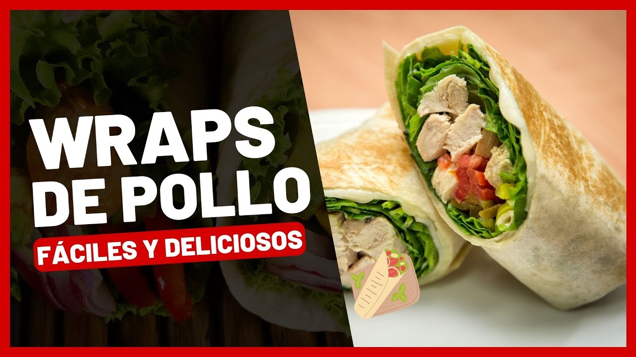 🌯Cómo hacer WRAPS DE POLLO 🌯| Recetas fáciles y rápidas