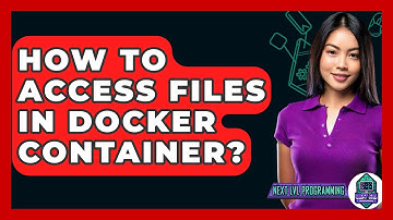 How To Access Files In Docker Container? - Next LVL Programming