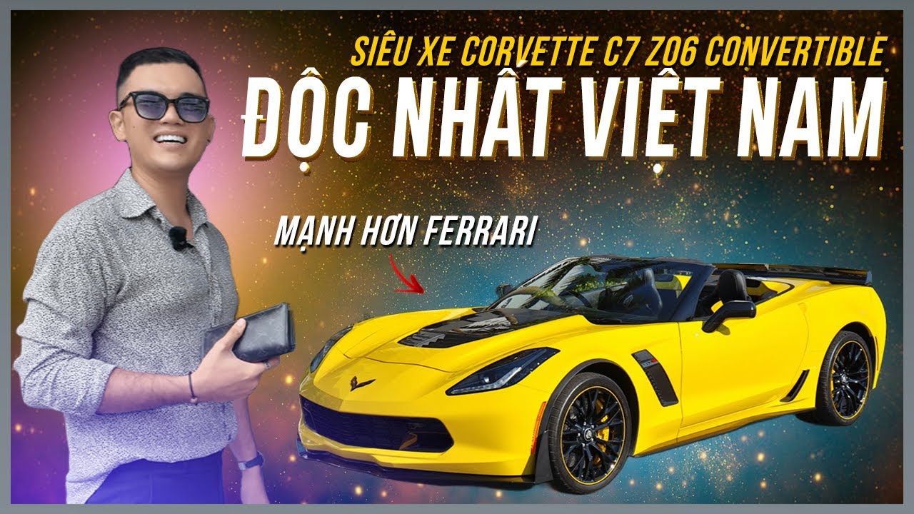 TÔI ĐI XEM CHIẾC CORVETTE C7 Z06 CONVERTIBLE ĐỘC NHẤT Ở VIỆT NAM