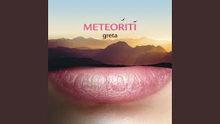 Video thumbnail of "Greta - Meteoriti"