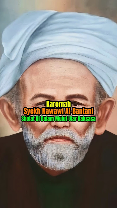 Karomah Syekh Nawawi Al-Bantani Sholat Di Dalam Mulut Ular Raksasa #walisongo #syekhnawawialbantani