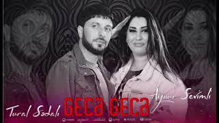 Tural Sedali ft Aynur Sevimli - Gece Gece Gel 2023 Resimi