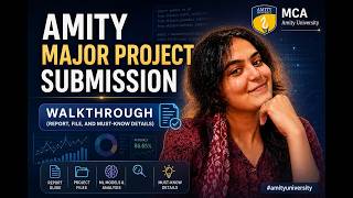 Amity Major Project Submission Walkthrough (Report, File, and Must-know Details) #amityuniversity