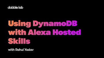 Using DynamoDB as a database with Alexa Hosted Skills | Skill Templates | Python SDK -Dabble Lab 256