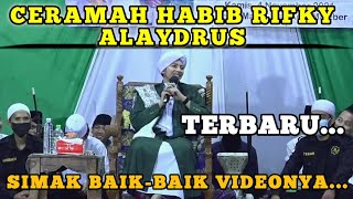 CERAMAH HABIB RIFKY ALAYDRUS TERBARU