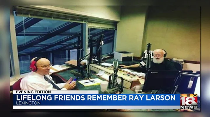 Lifelong friends remember Ray Larson
