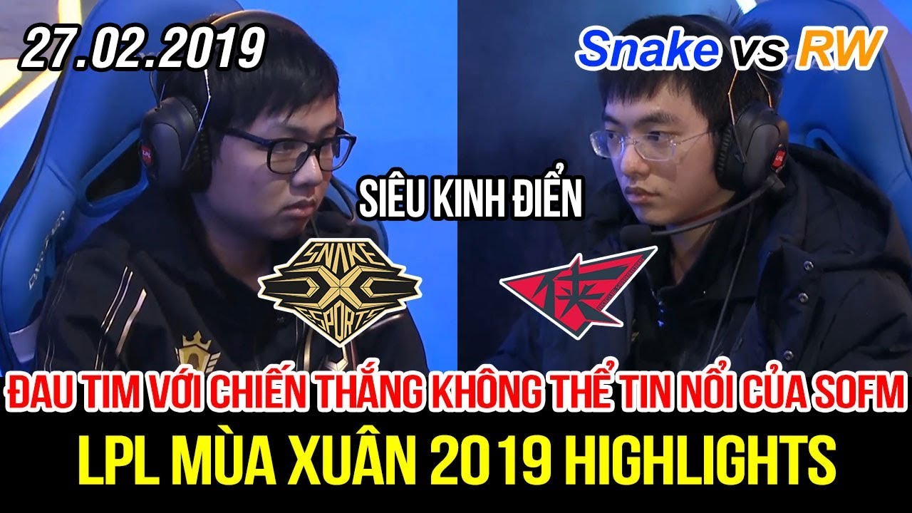 [LPL 2019] Snake vs RW Game 2 Highlights | Nhà chính còn 1 chấm máu, SofM và đồng đội vẫn thắng