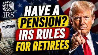Have a Pension? The IRS Rules for Retirees Are More Different Than You Think
