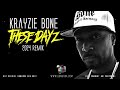 Krayzie Bone - These Dayz (2024 Remix)