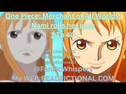One Piece: Merchant of All Worlds, Nami rolls her eyes 1 To 40