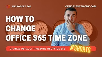Change time zone in Office 365, Outlook and SharePoint