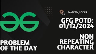 Non Repeating Character | gfg potd | 01-12-2024 | GFG Problem of The Day